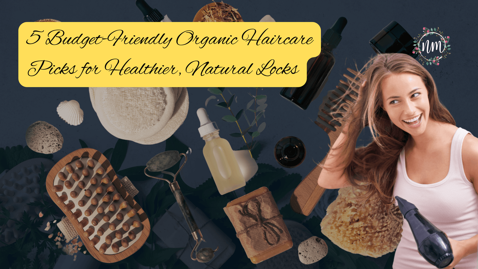5 Budget-Friendly Organic Haircare Picks for Healthier, Natural Locks