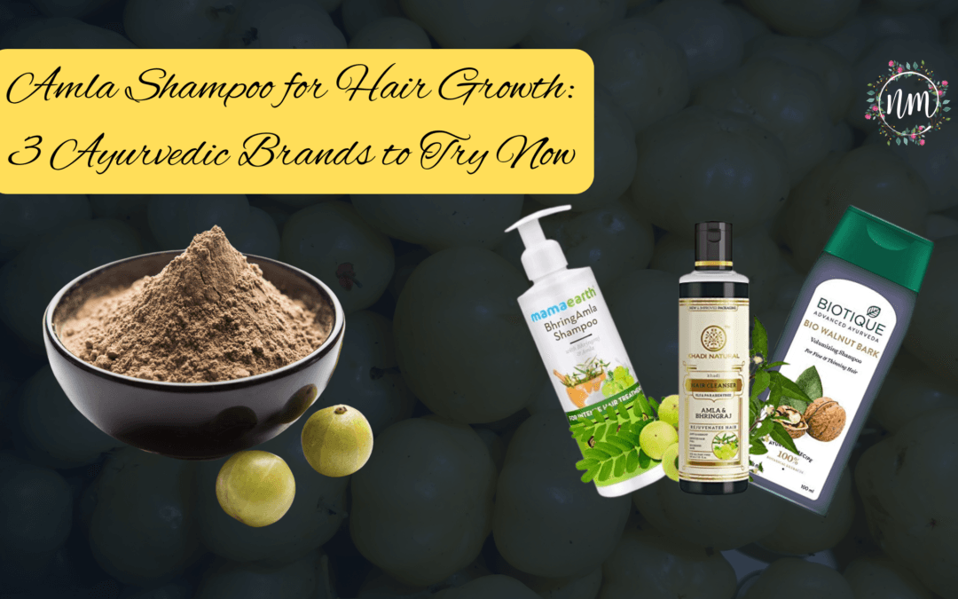 Amla Shampoo for Hair Growth: 3 Ayurvedic Brands to Try Now