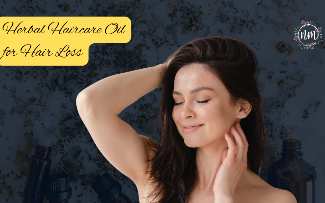 Herbal Haircare Oil for Hair Loss: 3 Potent Formulas to Try Today